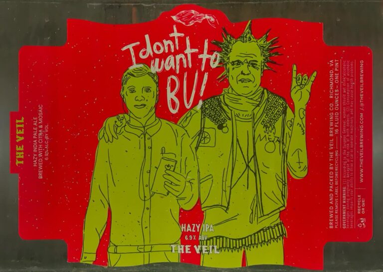 I Don’t Ever Want To BU! beer label from The Veil